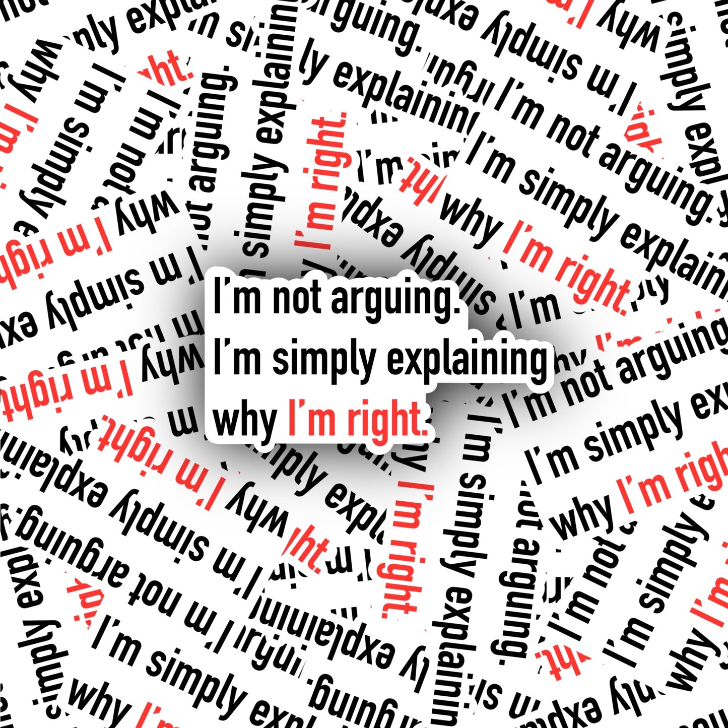 I’m Right. | Sticker